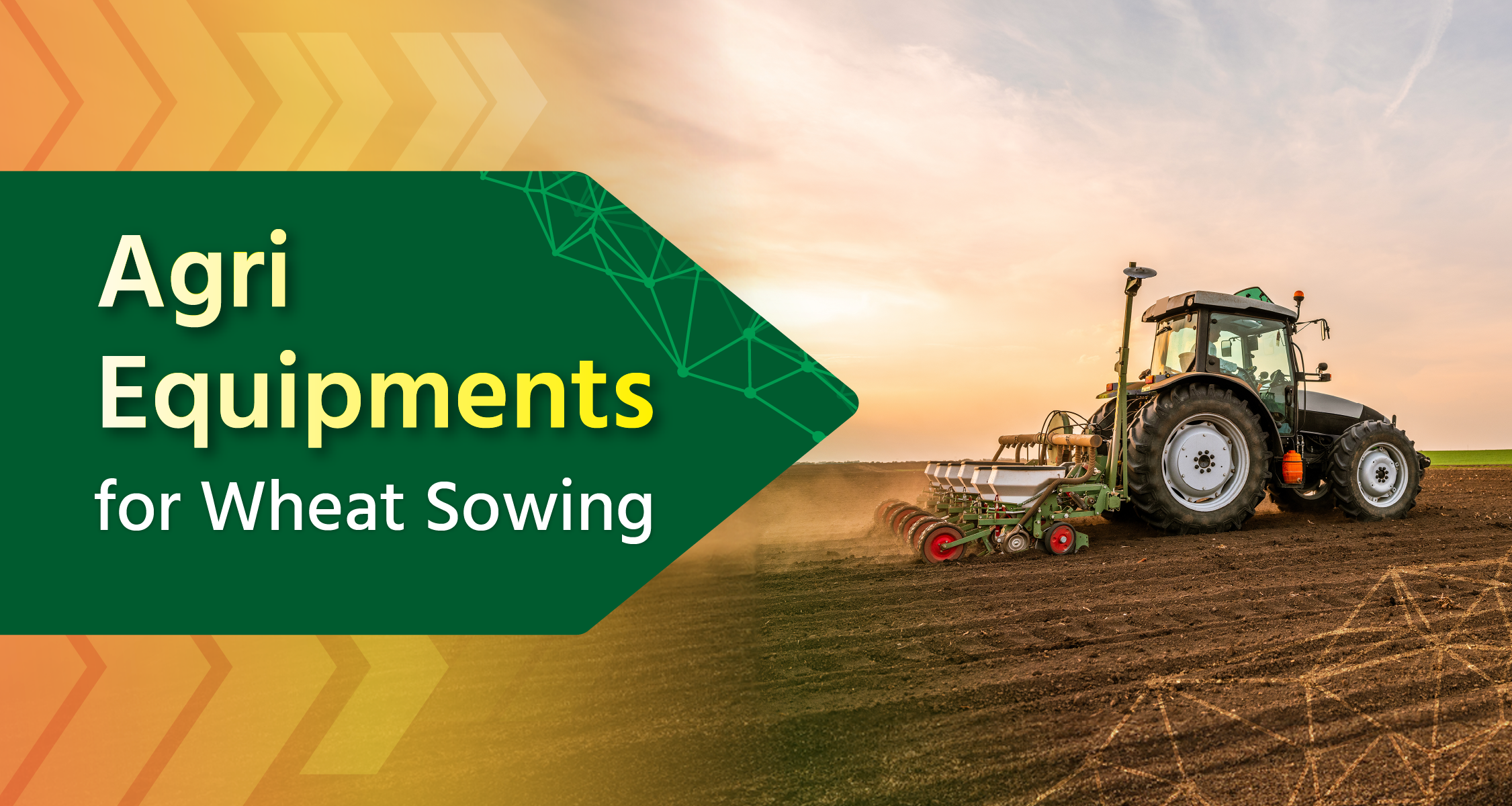 Modern Agri-equipments for Wheat Sowing